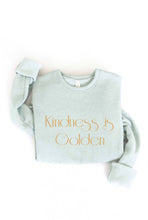 Load image into Gallery viewer, KINDNESS IS GOLDEN Graphic Sweatshirt