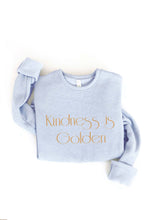 Load image into Gallery viewer, KINDNESS IS GOLDEN Graphic Sweatshirt