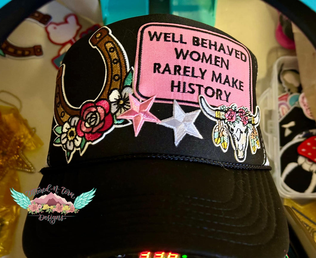 Well Behaved Women rarely make History Trucker Hat